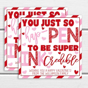 May include: Two red and pink Valentine's Day cards with a striped background. The text on the cards reads "You just so hap-pen to be super ink-credible." The cards also include the text "Wishing you a happy Valentine's! From the Williamson Family."