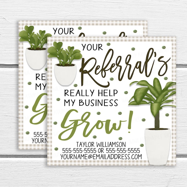 Pop-by Tags, Your Referral's Help My Business Grow, Plant, Real Estate Marketing, Client Appreciation, Referral Marketing Editable Printable
