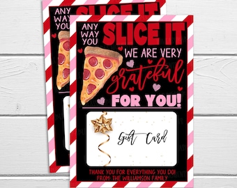 Valentine Pizza Gift Card Holder, Editable Any Way You Slice It Thank You Gift Card/Tag, PTO PTA Teacher Staff Employee Volunteer Nurse