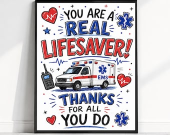May include: Framed print with the text "YOU ARE A REAL LIFESAVER! THANKS FOR ALL YOU DO." The artwork features a white ambulance, a walkie-talkie, and red hearts. The design includes blue and red accents.