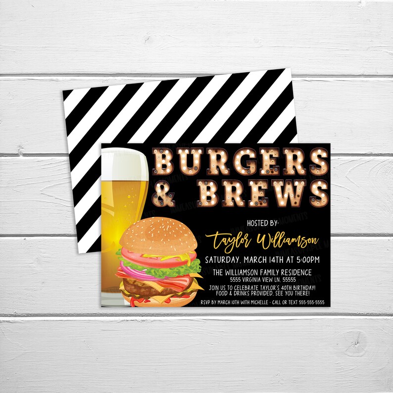 May include: Black and white striped background with a black invitation card. The card has a gold and white illustration of a burger and a glass of beer. The text on the card reads "Burgers & Brews" with gold light bulbs. The invitation is for Taylor Williamson's 40th birthday party on Saturday, March 14th at 5:00 PM. The party will be held at the Williamson Family Residence, 5555 Virginia View Ln. 55555. Food and drinks will be provided. RSVP by March 10th with Michelle. Call or text 555-555-5555.