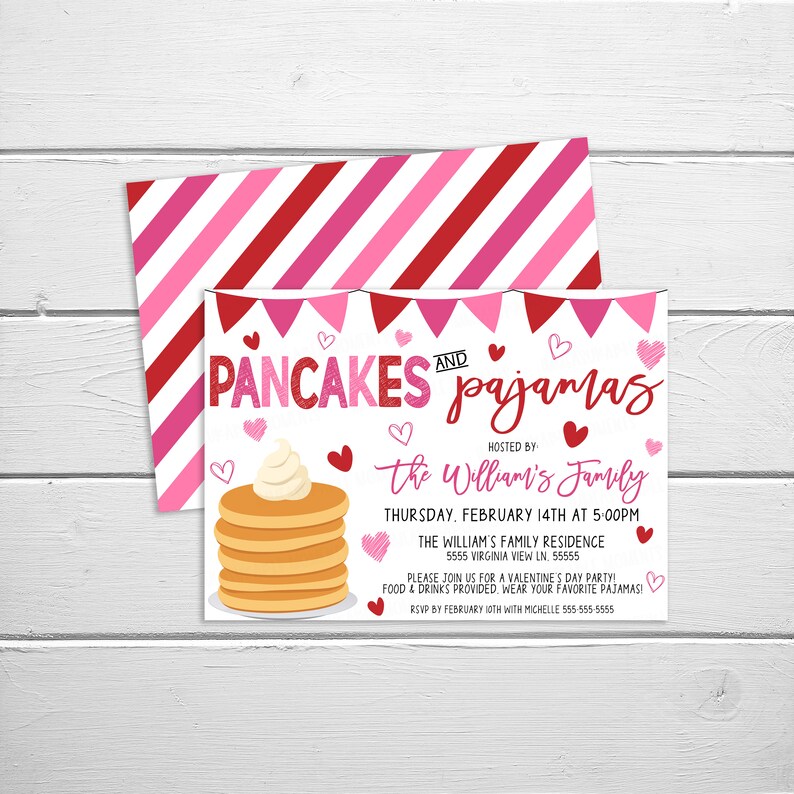 May include: A pink and red striped background with a white invitation card. The invitation card has a red and pink banner with hearts and the text "Pancakes and Pajamas" in red. The text "Hosted by the William's Family" is in red and black. The invitation is for a Valentine's Day party on Thursday, February 14th at 5:00 PM. The address is 5555 Virginia View Ln. 55555. The invitation says "Please join us for a Valentine's Day party! Food & drinks provided. Wear your favorite pajamas!" and "RSVP by February 10th with Michelle 555-555-5555".