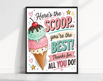 Ice Cream Appreciation Sign, Here's The Scoop You're The Best Thank You (Instant Download)