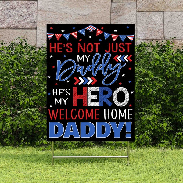 Welcome Home Daddy Sign, Instant Download Military Deployment Homecoming Poster Daddy Is My HERO, US Navy Marines Coast Guard Army Air Force