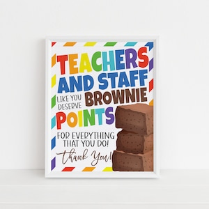 Teacher Staff Appreciation Sign, Teachers And Staff Deserve Brownie Points Printable Decor Chocolate Dessert Bar Brunch Lunch School PTO PTA