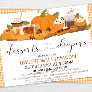 May include: A baby shower invitation with a fall theme. The invitation features a pumpkin, desserts, and the text "desserts & diapers". The invitation is for Taylor Williamson on October 31st at 4:00pm. The address is 555 Baby Sprinkle Dr, Baby Shower VA 55555. RSVP with Alanna by October 20th at 555-555-5555.