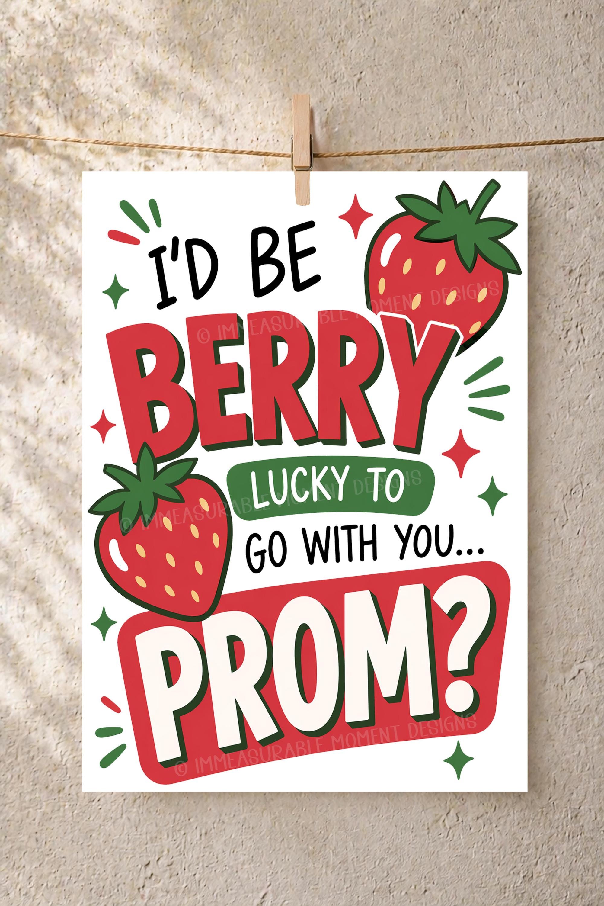 Promposal Example. Sign Strawberry Promposal Sign Printable, Berry Lucky Prom Poster ...