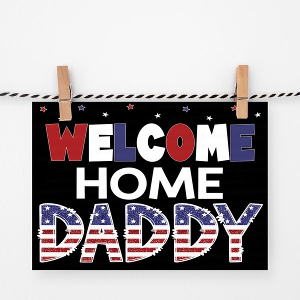 Deployment Welcome Home Daddy Poster, Military Homecoming Sign, Instant Download Printable, Navy Marines Army Air Force Coast Guard Banner
