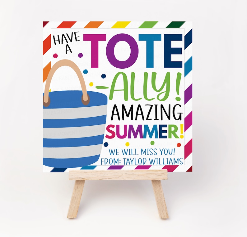 May include: A colorful card with a beach bucket and the text "Have a Tote-ally Amazing Summer! We will miss you! From: Taylor Williams."