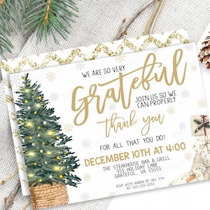 May include: A white invitation card with gold glitter accents and a Christmas tree illustration. The text reads "We are so very grateful join us so we can properly thank you for all that you do! December 10th at 4:00 The Steakhouse Bar & Grill 555 Holiday Lane Grateful, VA 55555 RSVP with Karen by Dec 5th at 555-555-5555"
