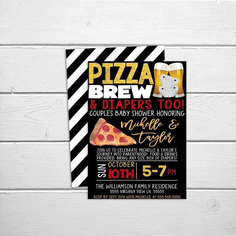 May include: Black and white striped invitation with a pizza and beer graphic. The text reads "Pizza Brew & Diapers Too! Couples Baby Shower Honoring Michelle & Taylor. Join us to celebrate Michelle & Taylor's journey into parenthood! Food & drinks provided. Bring any size box of diapers! Sun October 10th 5-7pm. The Williamson Family Residence 5555 Virginia View Ln, 55555. RSVP by Sept 15th with Michelle at 555-555-5555"