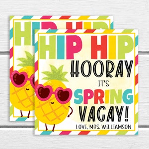 May include: A colorful printable sign with a pineapple wearing sunglasses and the text "Hip Hip Hooray It's Spring Vacay! Love, Mrs. Williamson"