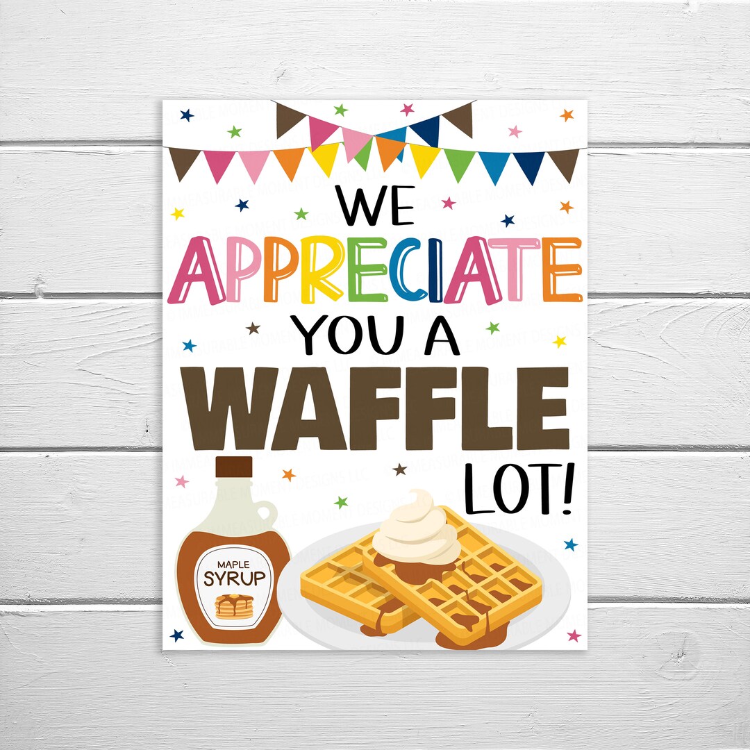 Waffle Sign Appreciation Printable We Appreciate You A Etsy