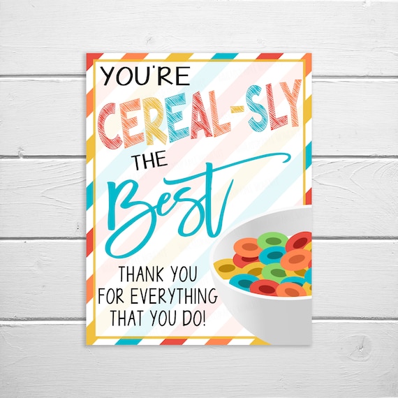 Cereal Sign, Appreciation Printable, You're Cerealsly The Best