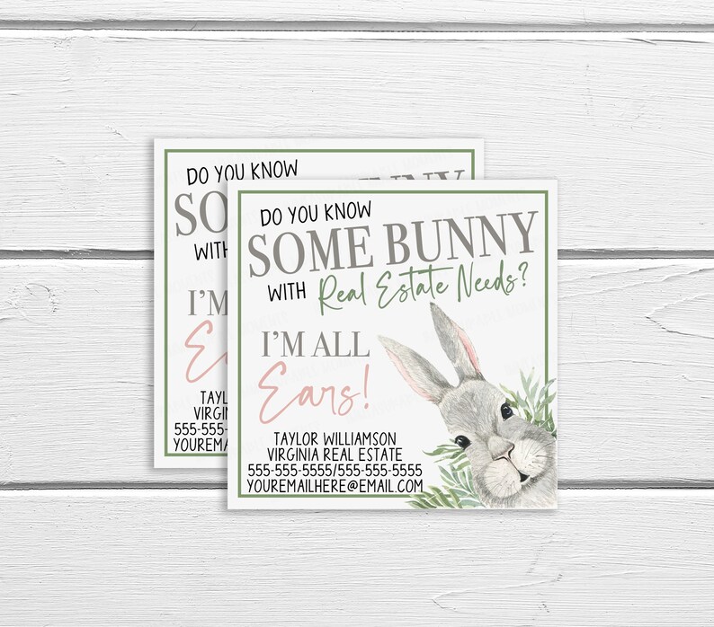 May include: A light pink and green business card with a cartoon bunny rabbit peeking out from behind a leafy branch. The text reads "Do you know some bunny with real estate needs? I'm all ears!" with contact information for Taylor Williamson, Virginia Real Estate.