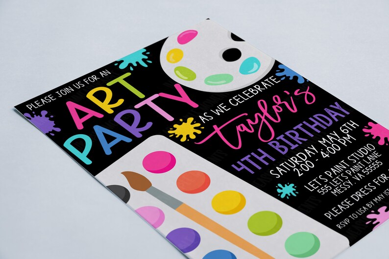May include: A black and white invitation for an art party to celebrate Taylor's 4th birthday. The invitation features a paint palette with colorful paint, paintbrushes, and paint splatters. The text on the invitation reads "Please join us for an Art Party as we celebrate Taylor's 4th Birthday. Saturday, May 6th, 2:00-4:00 PM. Let's Paint Studio, 555 Let's Paint Lane, Messy, VA 55555. Please dress for messy. RSVP to Lisa by May 1st."