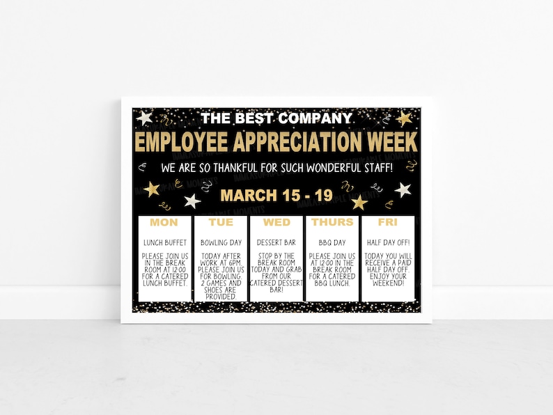 May include: Black and gold printable poster with the text "The Best Company Employee Appreciation Week" and a calendar of events for the week of March 15-19. The events include a lunch buffet, bowling day, dessert bar, BBQ day, and a half day off.