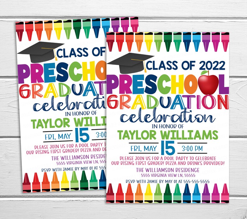 May include: A colorful invitation for a preschool graduation celebration. The invitation features a graduation cap, an apple, and a row of crayons. The text reads "Class of 2022 Preschool Graduation Celebration in honor of Taylor Williams. Fri, May 15, 3:00 PM. Please join us for a pool party to celebrate our rising first grader! Pizza and drinks provided! The Williamson Residence 5555 Virginia View Ln, 55555. RSVP with Jamie by May 01 at 555-555-5555."