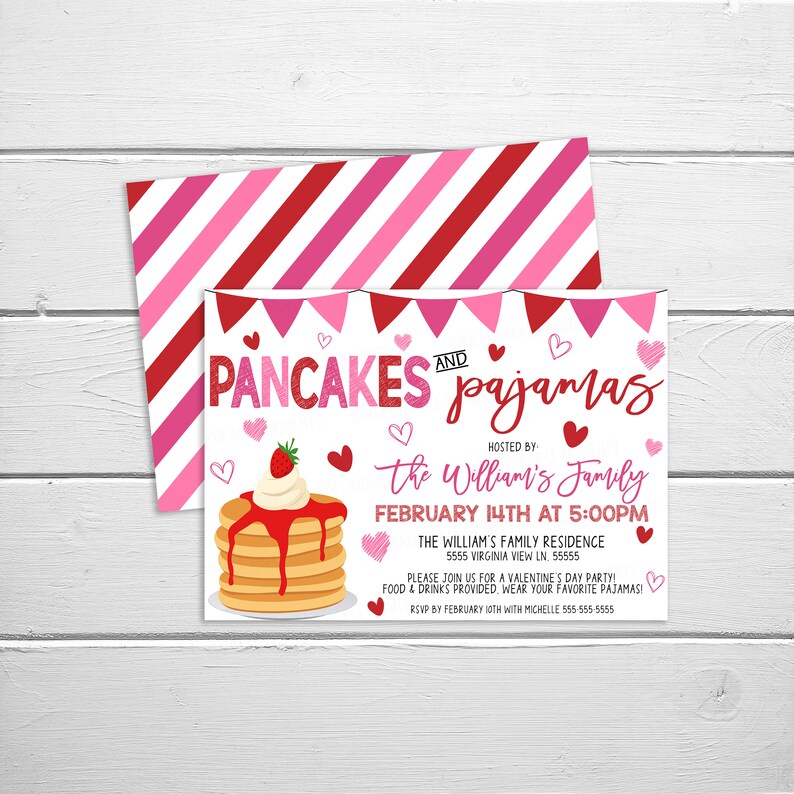 May include: A pink and red striped invitation for a Valentine's Day party with the text "Pancakes and Pajamas" and "The William's Family" with a cartoon image of a stack of pancakes with strawberries and syrup.