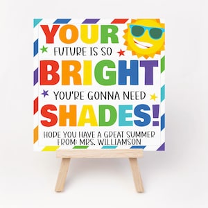 Sonnenbrille Geschenkanhänger, Ihre Zukunft ist so hell, dass Sie Schatten brauchen, Schulende, Klassenzimmer Schüler Kindergarten Grundschule Vorschule