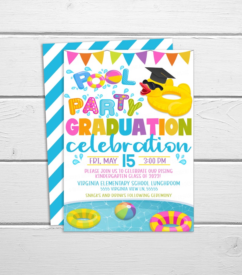 May include: Pool party graduation celebration invitation featuring a yellow rubber duck wearing a graduation cap and sunglasses. The invitation is decorated with colourful flags, water drops, and pool floats. The text on the invitation reads "Pool Party Graduation Celebration", "Fri, May 15, 3:00 PM", "Please join us to celebrate our rising kindergarten class of 2022!", "Virginia Elementary School Lunchroom", "5555 Virginia View Ln. 55555", and "Snacks and drinks following ceremony."