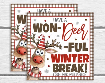 May include: Two red and white Christmas gift tags featuring a cartoon reindeer and the text "Have a Won-Deer-Ful Winter Break!" From: Mrs. Williamson.
