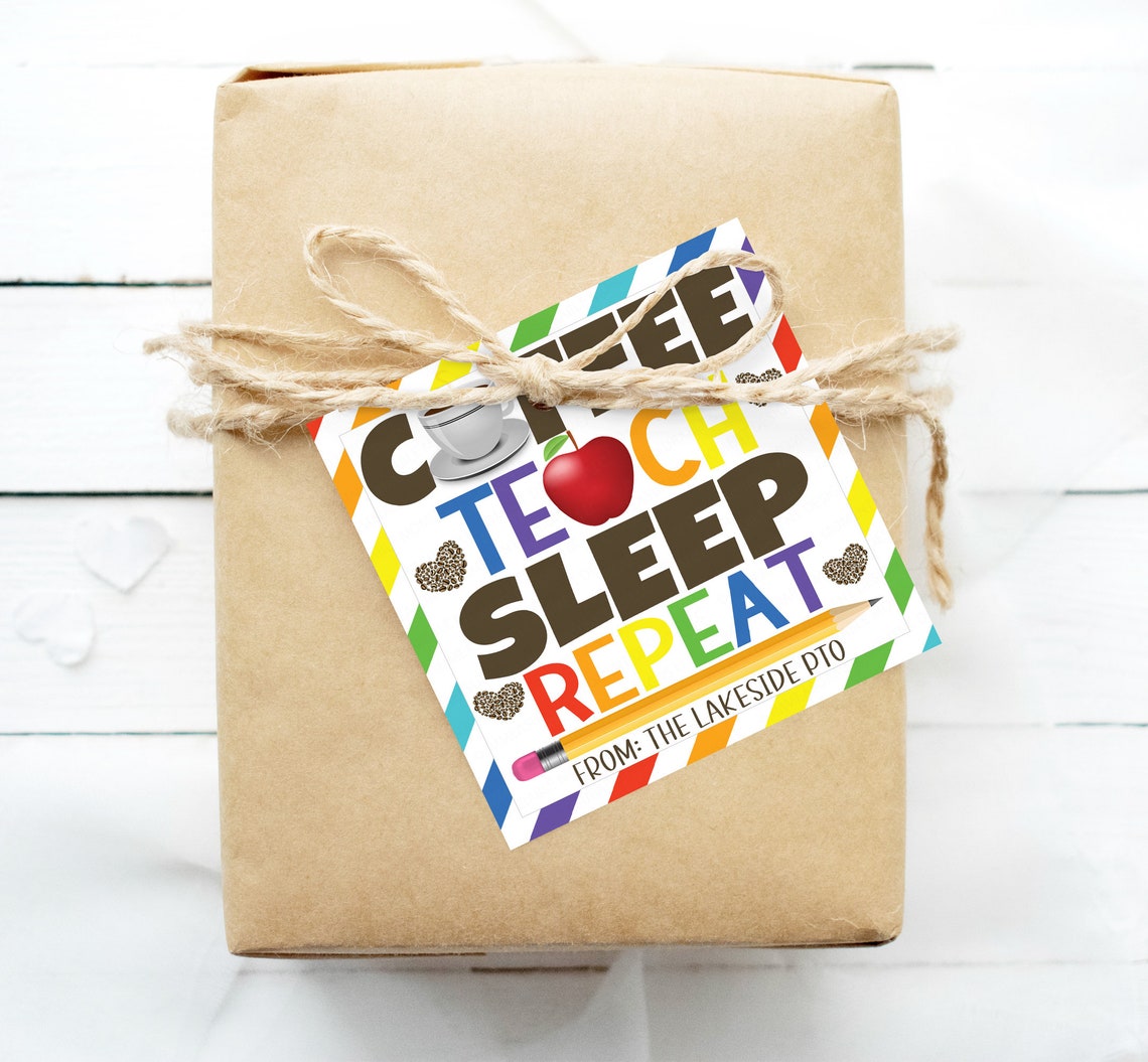 Teacher Gift Tags, Coffee Teach Sleep Repeat, Back to School Teacher ...