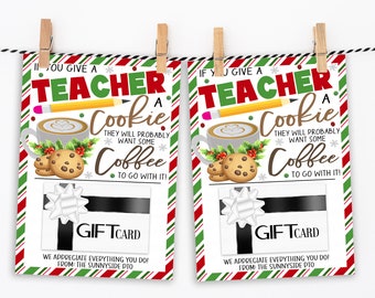 May include: Two printable gift card templates with a Christmas theme. The cards feature a red and green striped background with a white coffee cup, cookies, and a pencil. The text reads "If you give a teacher a cookie, they will probably want some coffee to go with it!" and "Gift Card". The text at the bottom reads "We appreciate everything you do! From: The Sunnyside PTO".