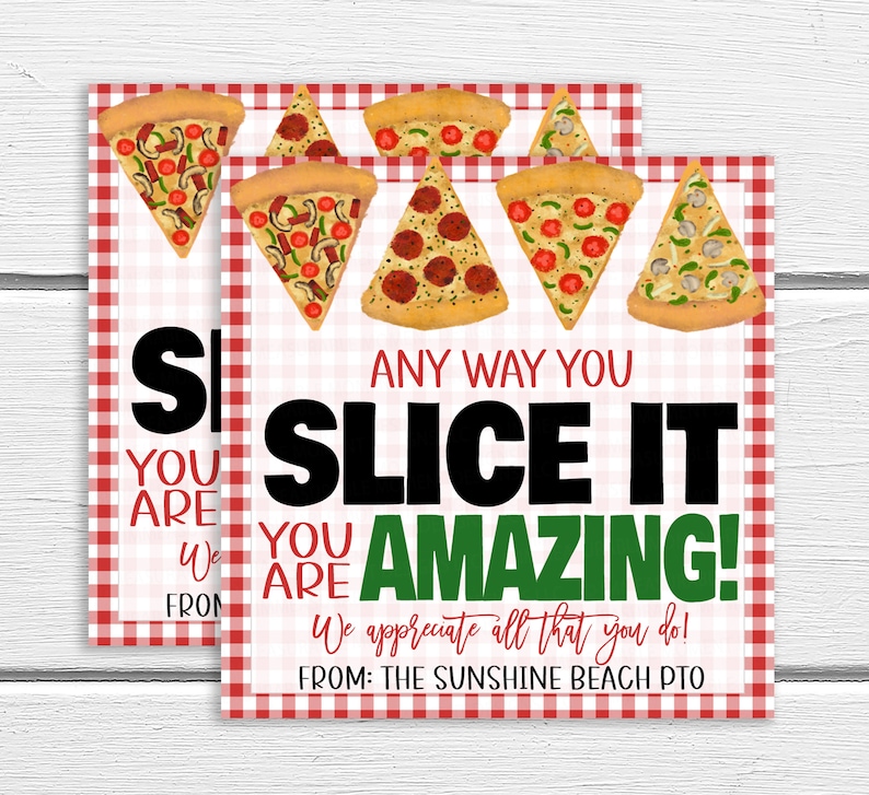 Pizza Appreciation Gift Tag, Any Way You Slice It, Employee Staff Volunteer Appreciation, School Teacher Nurse PTO PTA, Editable Printable image 2