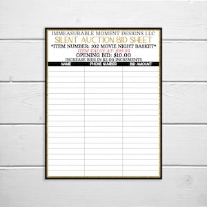 May include: Black and gold silent auction bid sheet with the title "IMMEASURABLE MOMENT DESIGNS LLC SILENT AUCTION BID SHEET *ITEM NUMBER: 102 MOVIE NIGHT BASKET*" and the text "ITEM VALUE AT: £99.95 OPENING BID: £10.00 INCREASE BIDS IN £2.00 INCREMENTS" and column headers "NAME PHONE NUMBER BID AMOUNT".