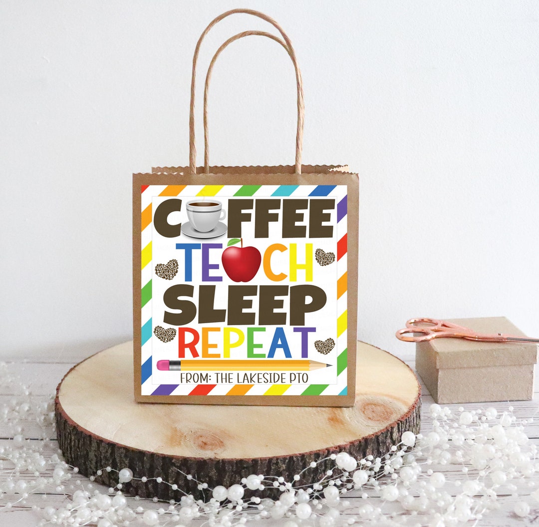 Teacher Gift Tags, Coffee Teach Sleep Repeat, Back to School Teacher ...