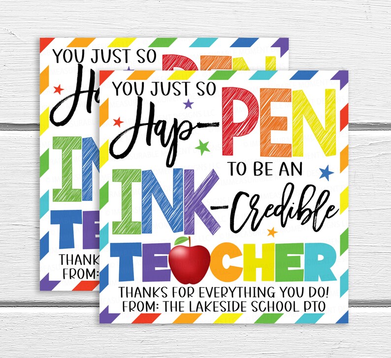 May include: A colourful card with the text "You just so hap-pen to be an ink-credible teacher!" with a red apple and stars. The card has a rainbow striped background and the text "Thanks for everything you do! From: The Lakeside School PTO".