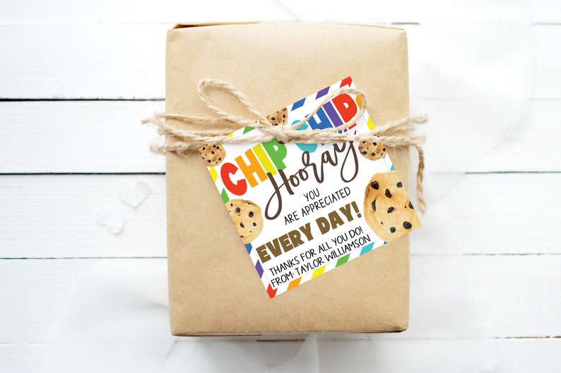 May include: A colorful gift tag with a cookie theme. It says "Chip Hooray! You are appreciated every day! Thanks for all you do! From Taylor Williamson".
