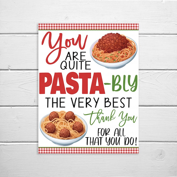 Pasta Sign, Appreciation Printable, You Are Pasta-bly The Very Best Lunch Dinner Spaghetti Italian Staff Employee Teacher Appreciation Decor