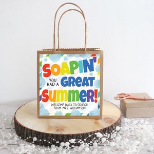 Soap Gift Tag, Soapin' You Had A Great Summer, Welcome Back, First Day, Gift For Students Classroom Classmates, Editable Printable Download