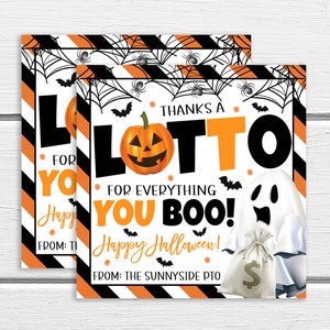 May include: Two Halloween-themed gift tags with a pumpkin, ghost, and bat illustrations. The tags have the text "THANKS A LOTTO FOR EVERYTHING YOU BOO! Happy Halloween!" and "FROM: THE SUNNYSIDE PTO."