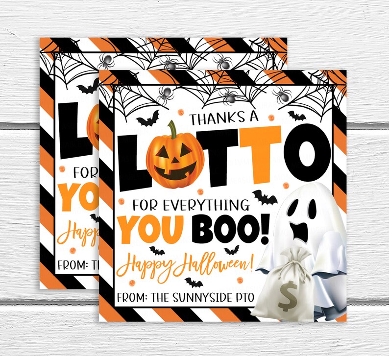 May include: Two Halloween-themed gift tags with a pumpkin, ghost, and bat illustrations. The tags have the text "THANKS A LOTTO FOR EVERYTHING YOU BOO! Happy Halloween!" and "FROM: THE SUNNYSIDE PTO."