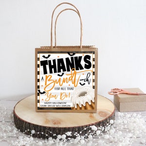 Halloween Bundt Cake Gift Tag, Thanks A Bundt-ch For All You Do, Staff Employee School Teacher Volunteer Nurse PTO PTA, Editable Printable