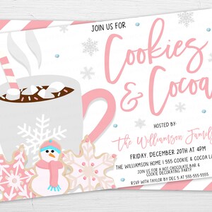 May include: Pink and white invitation for a Cookies & Cocoa party hosted by the Williamson Family. The invitation features a mug of hot chocolate with marshmallows and a candy cane, along with snowflake and snowman cookies. The event is scheduled for Friday, December 20th at 4 PM at 555 Cookie & Cocoa Lane. RSVP with Taylor by December 5th at 555-555-5555.