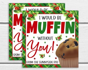 Christmas Muffin Appreciation Gift Tags, Winter Would Be Muffin Without You, Editable Teacher Staff Employee Nurse Volunteer, School PTO PTA
