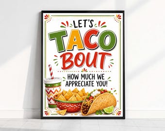 Op de afbeelding: Een ingelijste poster met de tekst LET'S TACO BOUT HOW MUCH WE APPRECIATE YOU! in groen, geel en rood. De illustratie bevat een beker met een rood-wit rietje, een kom met tortillachips en een taco met een schijfje limoen.