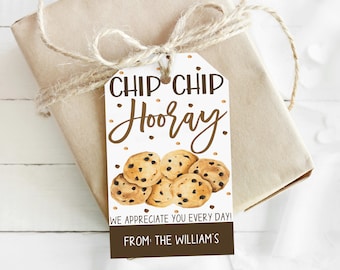 May include: White gift tag with brown text that reads "Chip Chip Hooray!" and "We appreciate you every day!" with a brown banner at the bottom that reads "From: The William's". The tag is decorated with brown chocolate chip cookies and brown polka dots.