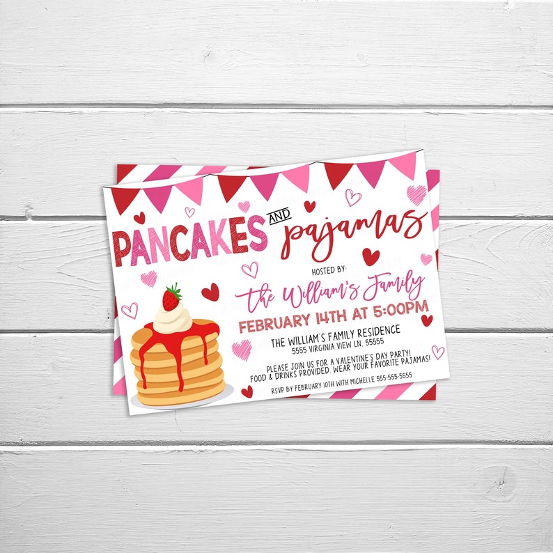 May include: A pink and red invitation card with a cartoon illustration of a stack of pancakes with strawberries and whipped cream. The text on the card reads "Pancakes and Pajamas" and "The William's Family" with a date and time for a Valentine's Day party.