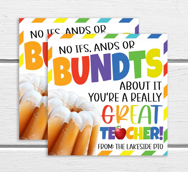 May include: A colorful card with a bundt cake illustration and the text "No ifs, ands or buts, you're a really great teacher!"  From: The Lakeside PTO.
