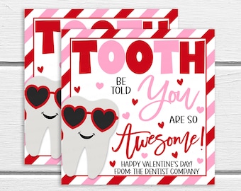 May include: Valentine's Day card featuring a cartoon tooth wearing sunglasses and the text "Be told you are so awesome! Happy Valentine's Day! From: The Dentist Company."