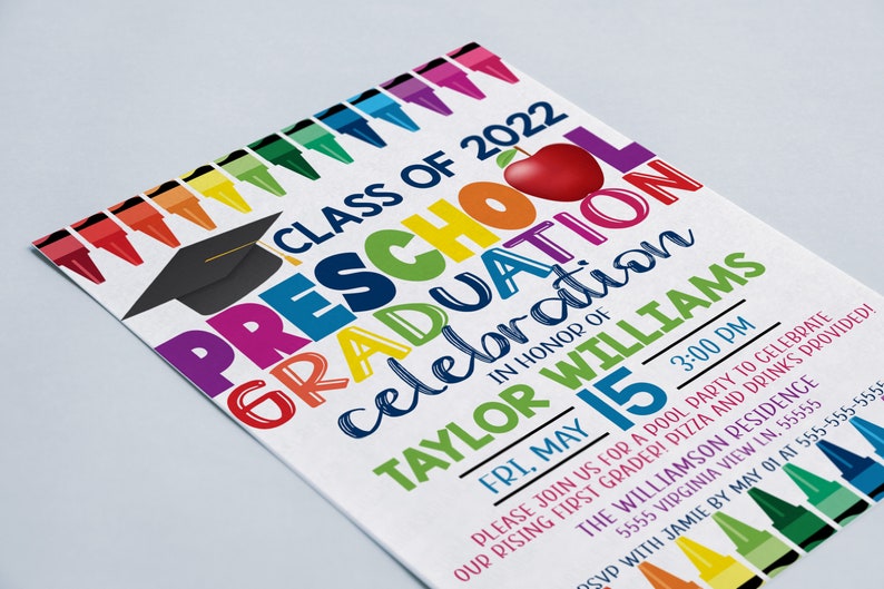 May include: A colorful invitation for a preschool graduation celebration. The invitation features a graduation cap, crayons, and the text "Class of 2022 Preschool Graduation Celebration in honor of Taylor Williams Fri, May 15 3:00 PM".