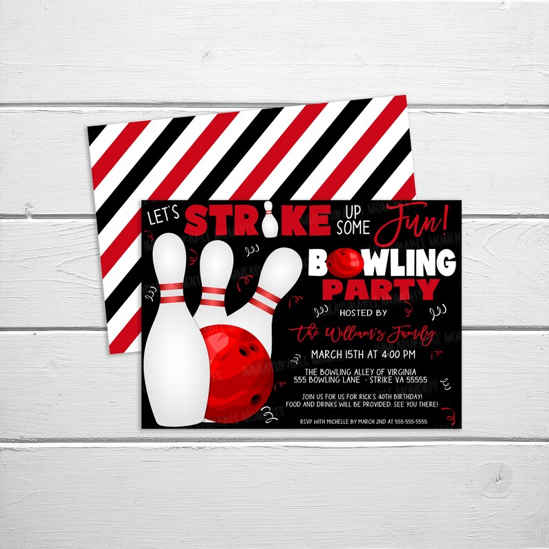 May include: A black and red bowling party invitation with a red and white striped background. The invitation reads "Let's Strike Up Some Fun! Bowling Party" and includes the date, time, and location of the party. It also says "Hosted by the Williams Family".