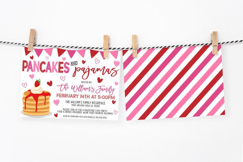 May include: A pink and red striped card with a white background and the text "PANCAKES and pajamas" in red and pink. The text "HOSTED BY" is in red and the text "the Williams' Family" is in black. The text "FEBRUARY 14TH AT 5:00PM" is in black. The text "THE WILLIAMS FAMILY RESIDENCE" is in black. The text "PLEASE JOIN US FOR A VALENTINE'S DAY PARTY" is in black. The text "FOOD & DRINKS PROVIDED. WEAR YOUR FAVORITE PAJAMAS" is in black. The text "RSVP BY FEBRUARY 10TH WITH MICHELLE 555-555-5555" is in black.