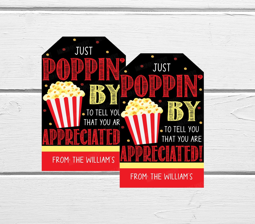 Popcorn Gift Tags, Editable Popcorn Label, Just Poppin' by Appreciation Gift Tag, Classroom