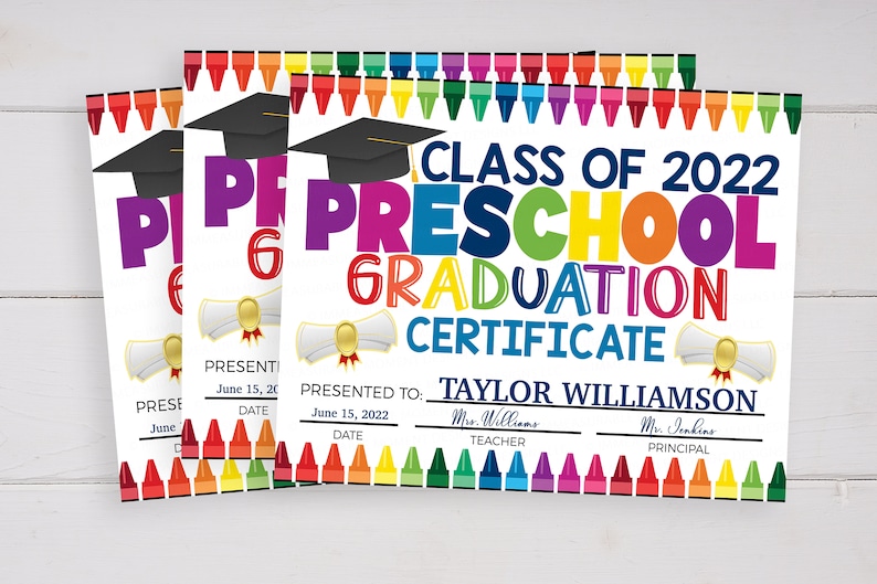 May include: A colorful graduation certificate for preschool with a rainbow of crayons at the top and bottom. The certificate says "Class of 2022 Preschool Graduation Certificate" and is presented to "Taylor Williamson".